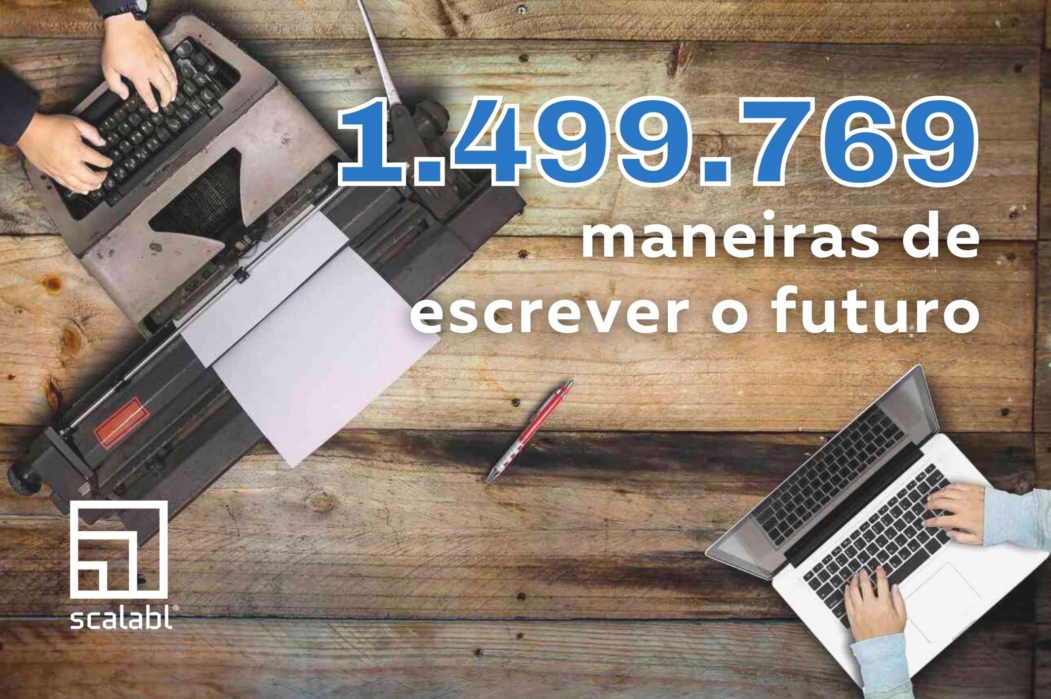 1.499.769 maneiras de escrever o futuro