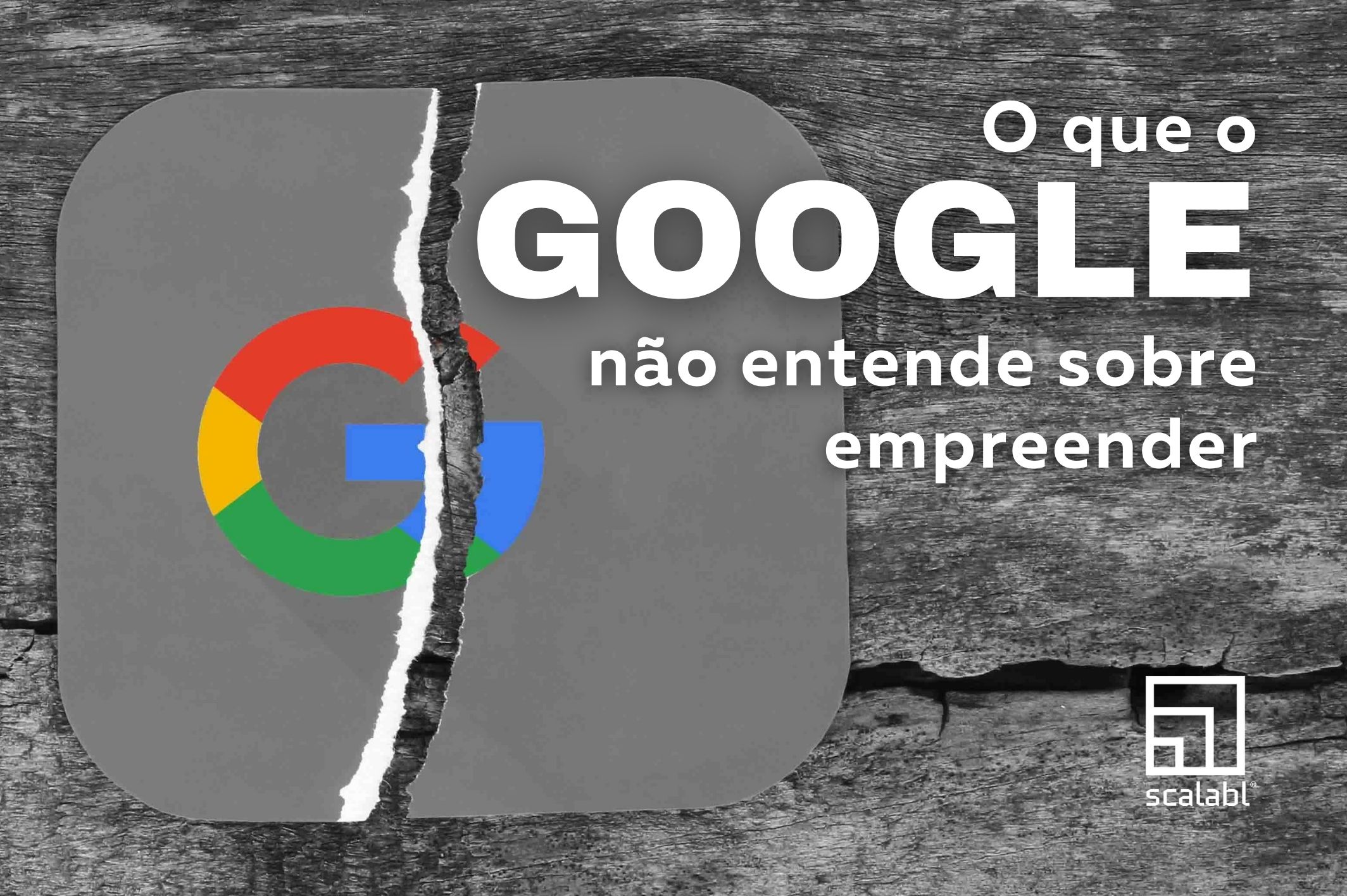 O que o Google não entende sobre empreender